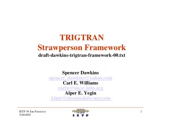TRIGTRAN  Strawperson Framework  draft-dawkins-trigtran-framework-00.txt  Spencer Dawkins