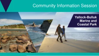 Community Information Session  Welcome and introductions  2  Caz Treby, Parks Victoria  Agenda