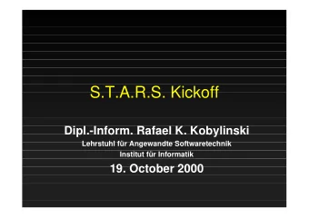 S.T.A.R.S. Kickoff  Dipl.-Inform. Rafael K. Kobylinski  Lehrstuhl fr Angewandte Softwaretechnik