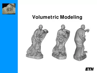 Volumetric Modeling  Schedule (tentative)  Feb 18  Introduction  Feb 25  Lecture: Geometry, Camera