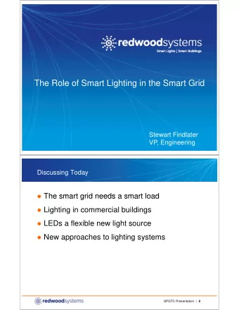 The Role of Smart Lighting in the Smart Grid  St  Stewart Findlater  t Fi dl t  VP, Engineering