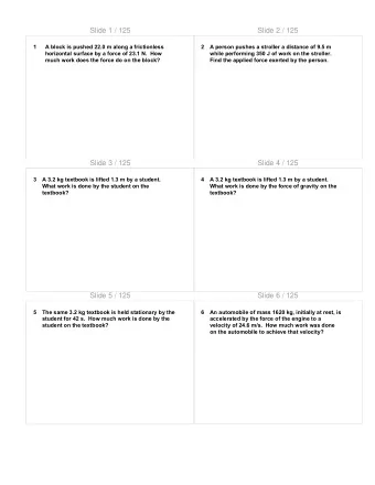 Slide 1 / 125  Slide 2 / 125  1  A block is pushed 22.0 m along a frictionless  2  A person pushes