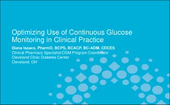 Optimizing Use of Continuous Glucose  Monitoring in Clinical Practice  Diana Isaacs, PharmD, BCPS,