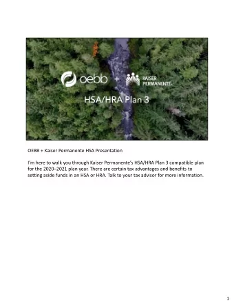 OEBB + Kaiser Permanente HSA Presentation Im here to walk you through Kaiser Permanentes