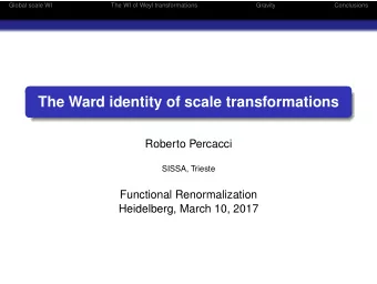 The Ward identity of scale transformations  Roberto Percacci  SISSA, Trieste  Functional