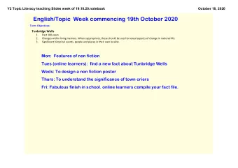 English/Topic  Week commencing 19th October 2020  Term  Objectives:  Tunbridge Wells  1.  Past 100