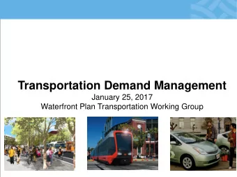 Transportation Demand Management  January 25, 2017  Waterfront Plan Transportation Working Group
