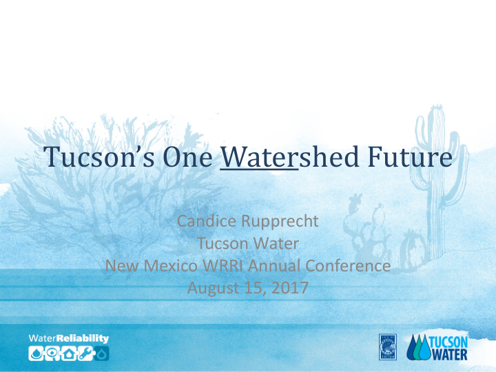 tucson s one watershed future