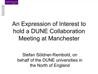 An Expression of Interest to  hold a DUNE Collaboration  Meeting at Manchester  Stefan