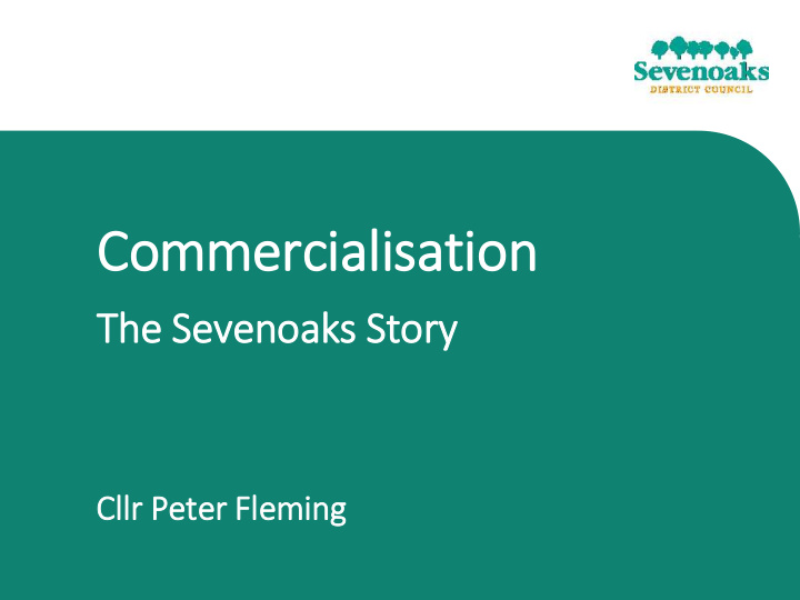 the sevenoaks story cllr llr pete ter fle fleming lb