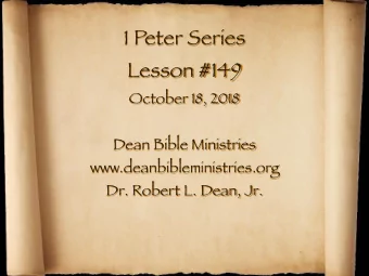 1 Peter Series  Lesson #149  October 18, 2018  Dean Bible Ministries  www.deanbibleministries.org