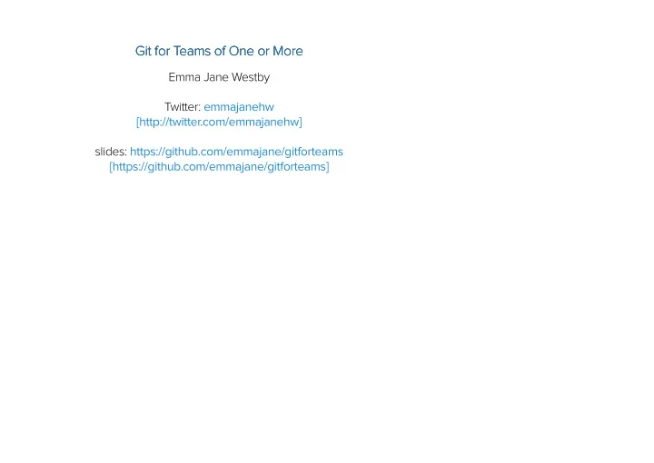 git for teams of one or more git for teams of one or more