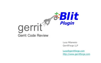 Plugin  Luca Milanesio  GerritForge LLP  Luca@gerritforge.com  http://www.gerritforge.com  Who's