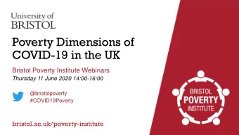 COVID-19 in the UK  Bristol Poverty Institute Webinars  Thursday 11 June 2020 14:00-16:00