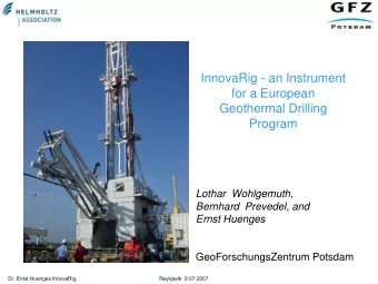 InnovaRig - an Instrument  for a European  Geothermal Drilling  Program  Lothar  Wohlgemuth,