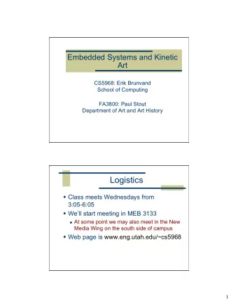 Logistics  Class meets Wednesdays from  3:05-6:05  Well start meeting in MEB 3133  At