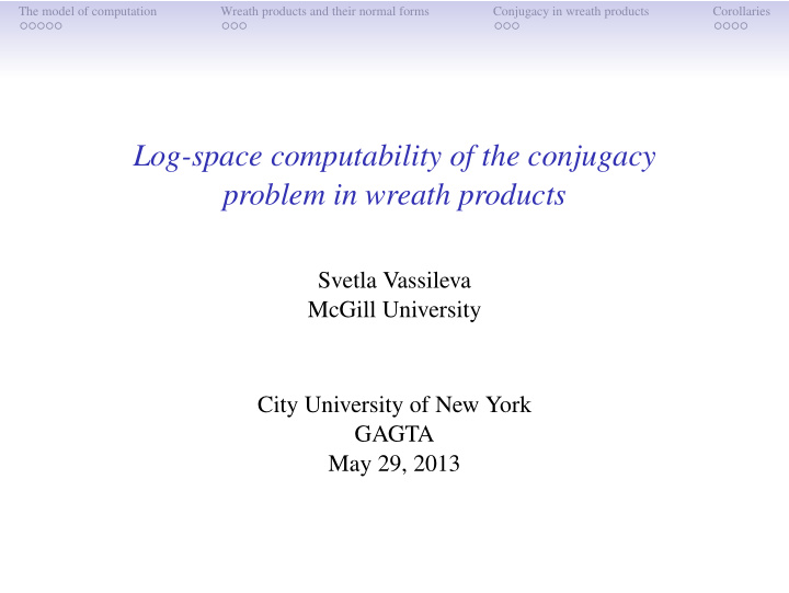 log space computability of the conjugacy problem in