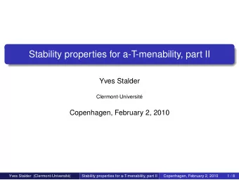 Stability properties for a-T-menability, part II  Yves Stalder  Clermont-Universit  Copenhagen,