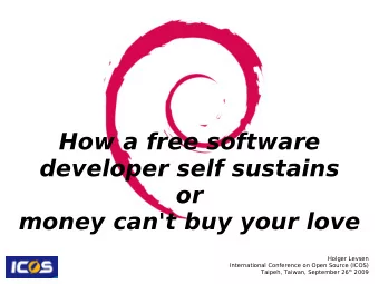 How a free software  developer self sustains  or  money can't buy your love  Holger Levsen