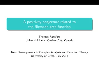 A positivity conjecture related to  the Riemann zeta function  Thomas Ransford  Universit  e