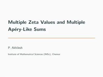 Multiple Zeta Values and Multiple  Ap  ery-Like Sums  P. Akhilesh  Institute of Mathematical