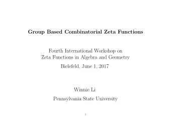 Group Based Combinatorial Zeta Functions  Fourth International Workshop on  Zeta Functions in
