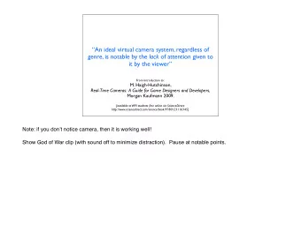 An ideal virtual camera system, regardless of genre, is notable by the lack of attention given