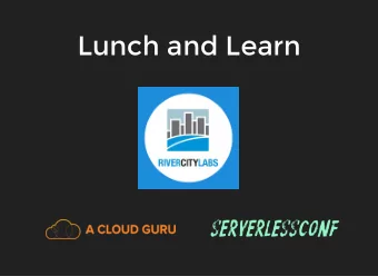 Lunch and Learn  John McKim  @johncmckim  Software Engineer  A Cloud Guru  Serverless Framework
