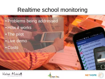 Realtime school monitoring  Problems being addressed  How it works  The pilot  Live