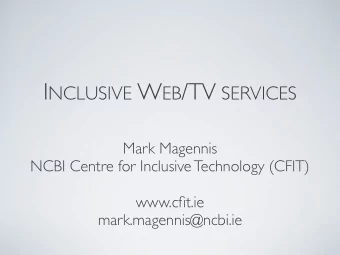 W HAT A M I D OING H ERE ? Im a Digital Inclusion person Im a Web &amp; TV accessibility