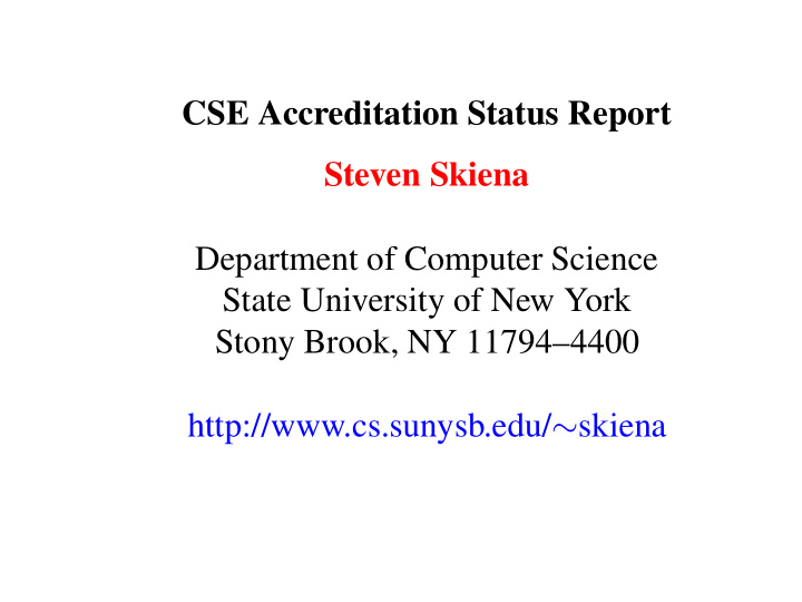cse accreditation status report steven skiena department