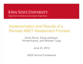 Implementation and Results of a  Revised ABET Assessment Process  Diane Rover, Doug Jacobson,