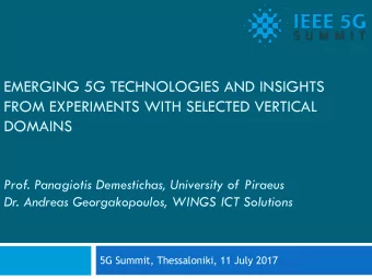 FROM EXPERIMENTS WITH SELECTED VERTICAL  DOMAINS  Prof. Panagiotis Demestichas, University of
