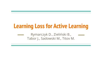 Learning Loss for Active Learning  Rymarczyk D., Zieliski B.,  Tabor J., Sadowski M., Titov M.
