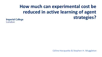 reduced in active learning of agent  strategies?  Cline Hocquette &amp; Stephen H. Muggleton