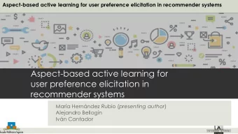 user preference elicitation in  recommender systems Mara Hernndez Rubio ( presenting author )