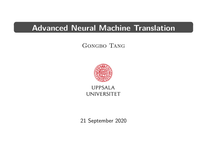 advanced neural machine translation