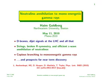 Neutralino annihilation to mono-energetic  gamma rays  Haim Goldberg  Northeastern University,