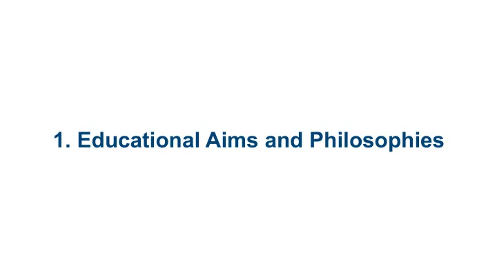 1 educational aims and philosophies aims big questions