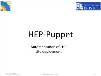 HEP-Puppet    AutomaCsaCon  of  LHC    site  deployment      Thursday,