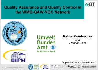 Quality Assurance and Quality Control in  the WMO-GAW-VOC Network  Rainer Steinbrecher  and