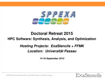 Doctoral Retreat 2015  HPC Software: Synthesis, Analysis, and Optimization  Hosting Projects: