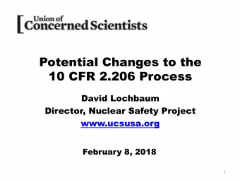 Potential Changes to the  10 CFR 2.206 Process  David Lochbaum  Director, Nuclear Safety Project