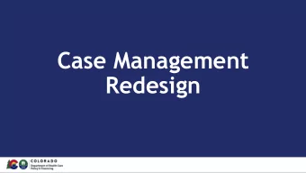 Case Management  Redesign  Access &amp;  Case Management Activities  &amp; Services  County  SSA