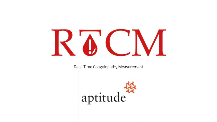 real time coagulopathy measurement