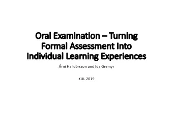 Oral Examination  on  Turn  rning  Form  ormal Assessment Into  o  Individual Learn  rning
