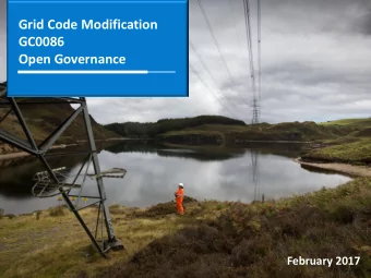 Open Governance  February 2017  Grid Code  How will Grid Code Change?  Open Governance  Who