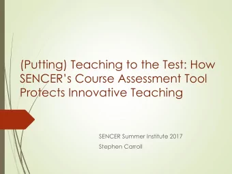 (Putting) Teaching to the Test: How  SENCERs Course Assessment Tool  Protects Innovative