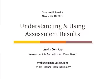 Understanding &amp; Using  Assessment Results  Linda Suskie  Assessment &amp; Accreditation