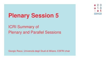 Plenary Session 5  ICRI Summary of  Plenary and Parallel Sessions  Giorgio Rossi, Universit degli